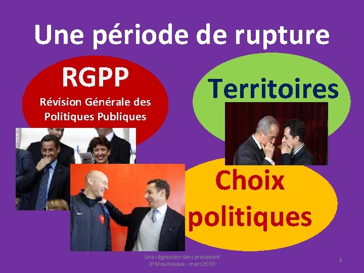 Une période de rupture RGPP Territoires Révision Générale des Politiques Publiques Comité Balladur Choix