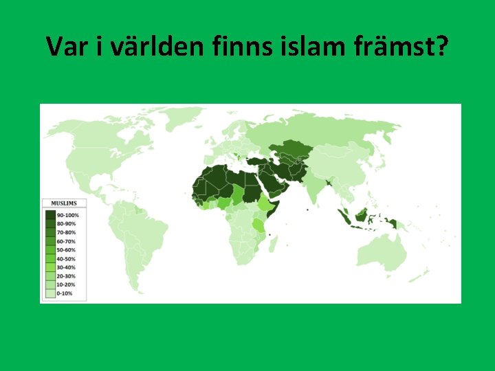 Var i världen finns islam främst? 