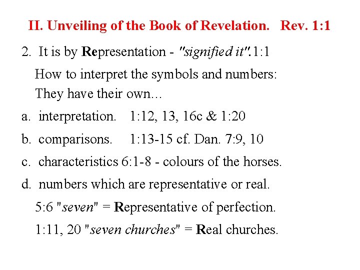 II. Unveiling of the Book of Revelation. Rev. 1: 1 2. It is by