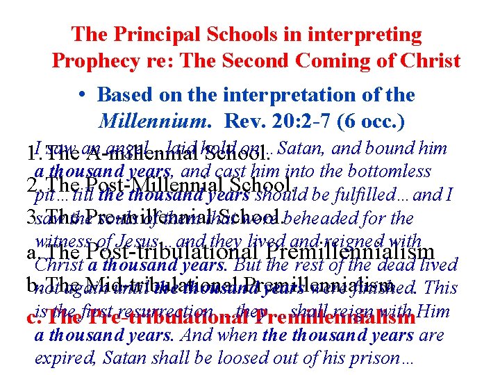 The Principal Schools in interpreting Prophecy re: The Second Coming of Christ • Based