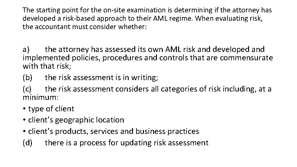 The starting point for the on-site examination is determining if the attorney has developed The starting point for the on-site examination is determining if the attorney has developed