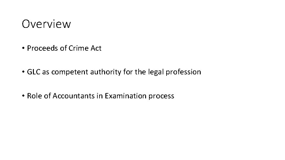 Overview • Proceeds of Crime Act • GLC as competent authority for the legal Overview • Proceeds of Crime Act • GLC as competent authority for the legal