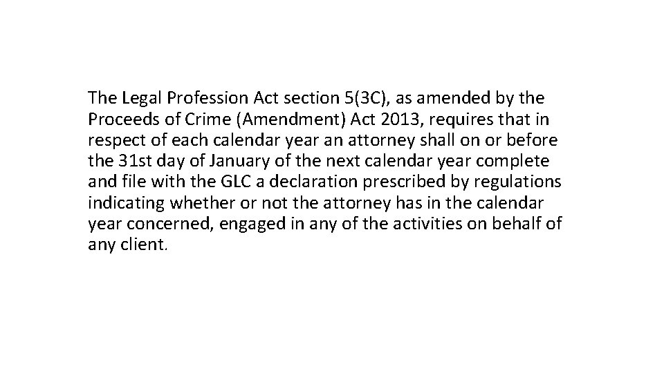 The Legal Profession Act section 5(3 C), as amended by the Proceeds of Crime The Legal Profession Act section 5(3 C), as amended by the Proceeds of Crime