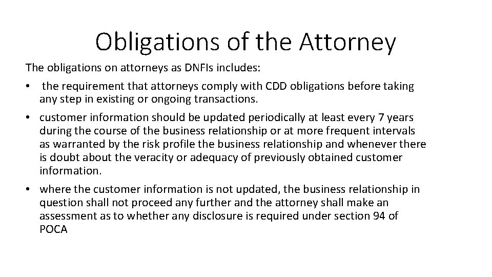 Obligations of the Attorney The obligations on attorneys as DNFIs includes: • the requirement Obligations of the Attorney The obligations on attorneys as DNFIs includes: • the requirement
