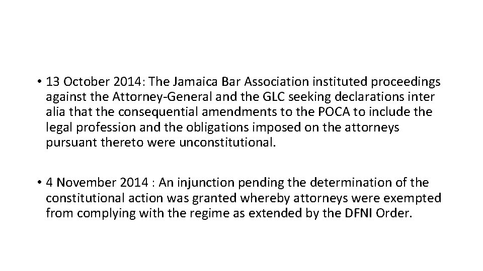 • 13 October 2014: The Jamaica Bar Association instituted proceedings against the Attorney-General • 13 October 2014: The Jamaica Bar Association instituted proceedings against the Attorney-General