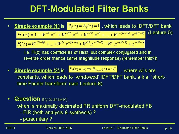 DFT-Modulated Filter Banks • Simple example (1) is , which leads to IDFT/DFT bank