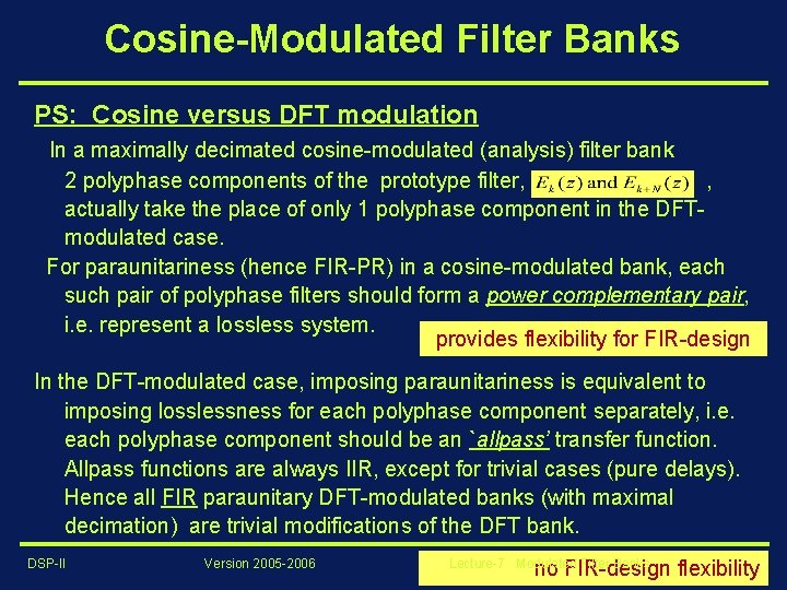 Cosine-Modulated Filter Banks PS: Cosine versus DFT modulation In a maximally decimated cosine-modulated (analysis)