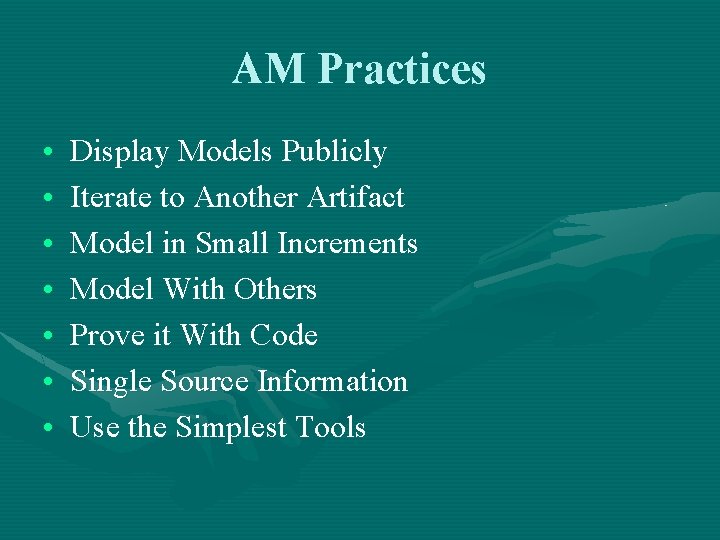 AM Practices • • Display Models Publicly Iterate to Another Artifact Model in Small