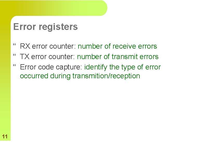 Error registers " RX error counter: number of receive errors " TX error counter: