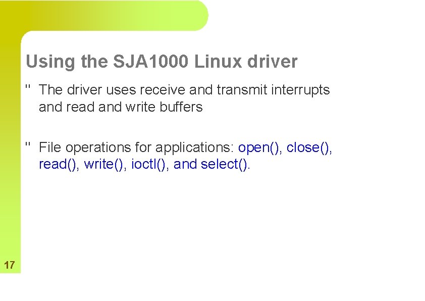 Using the SJA 1000 Linux driver " The driver uses receive and transmit interrupts