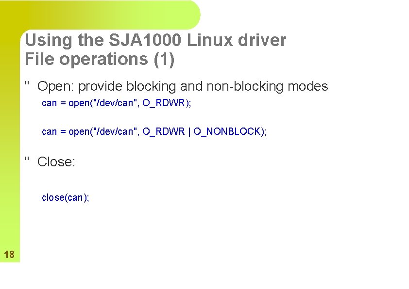 Using the SJA 1000 Linux driver File operations (1) " Open: provide blocking and