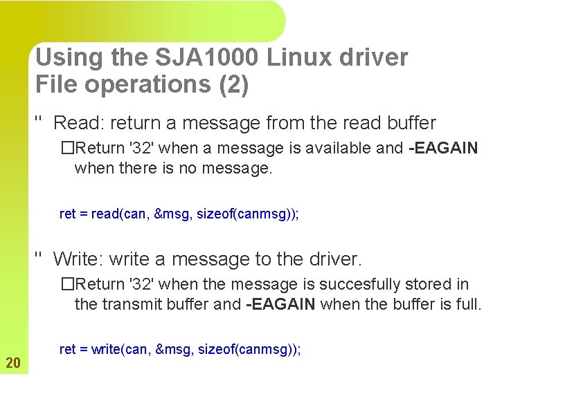 Using the SJA 1000 Linux driver File operations (2) " Read: return a message