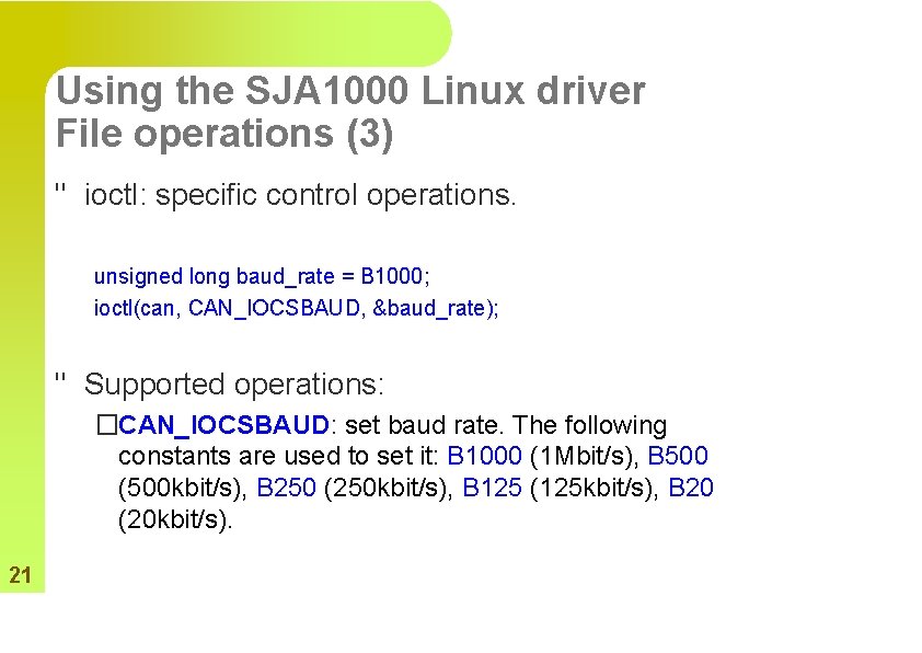 Using the SJA 1000 Linux driver File operations (3) " ioctl: specific control operations.