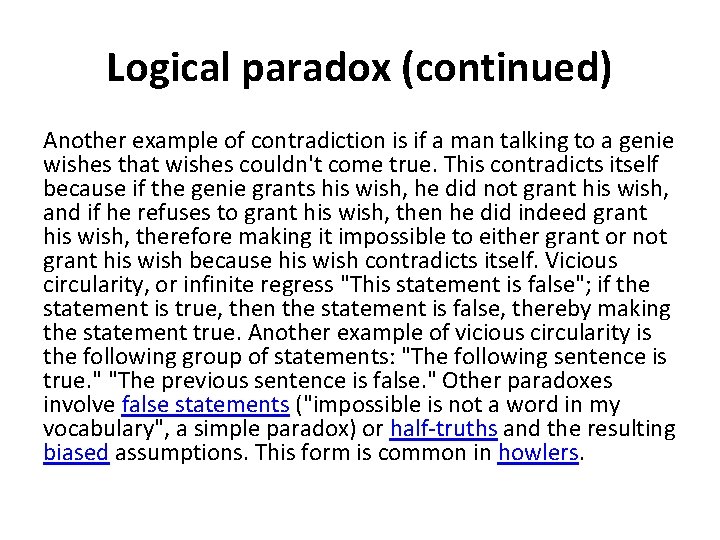 Logical paradox (continued) Another example of contradiction is if a man talking to a
