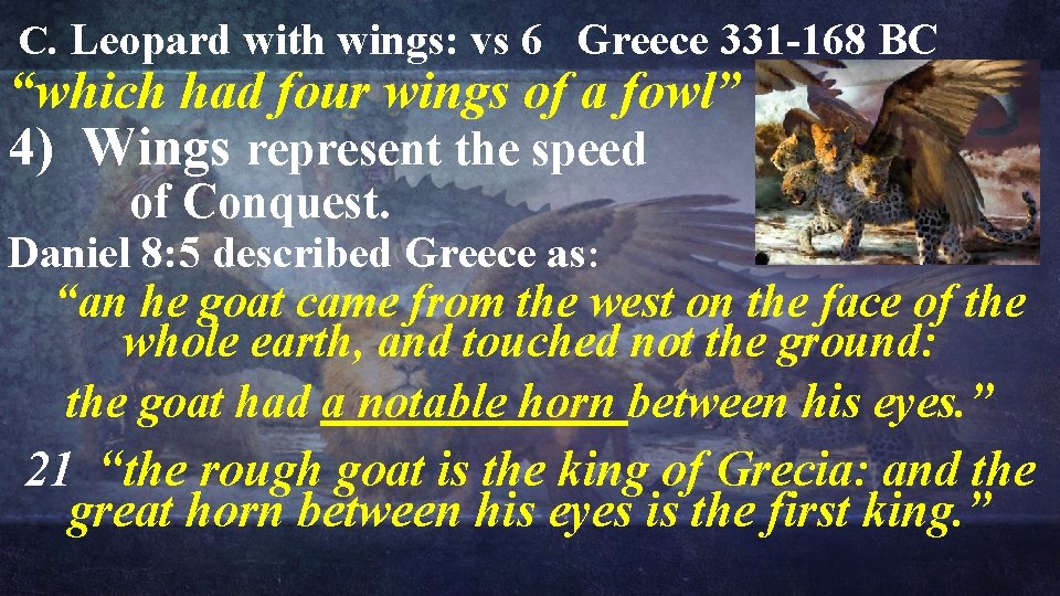 C. Leopard with wings: vs 6 Greece 331 -168 BC “which had four wings C. Leopard with wings: vs 6 Greece 331 -168 BC “which had four wings