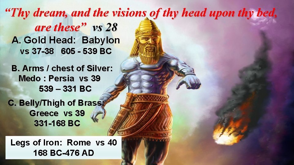 “Thy dream, and the visions of thy head upon thy bed, are these” vs “Thy dream, and the visions of thy head upon thy bed, are these” vs