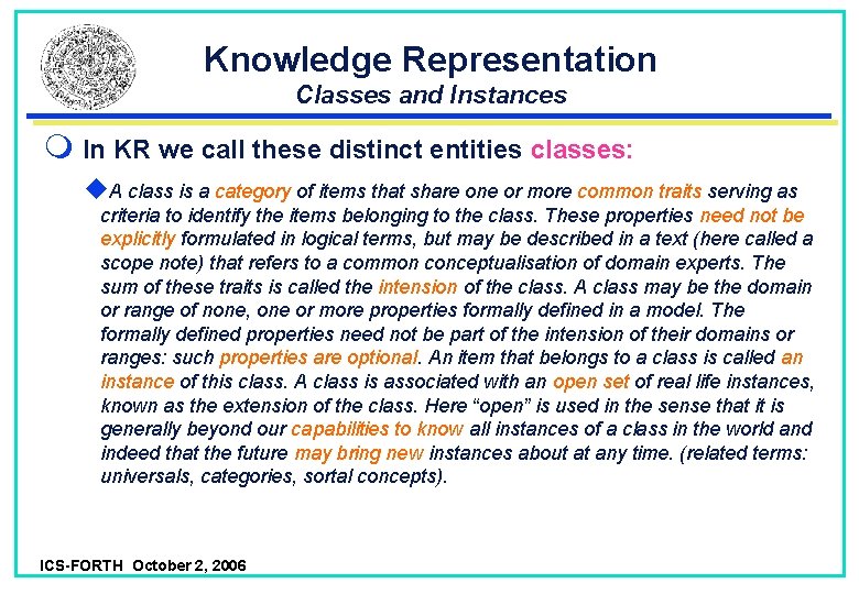 Knowledge Representation Classes and Instances In KR we call these distinct entities classes: u. Knowledge Representation Classes and Instances In KR we call these distinct entities classes: u.