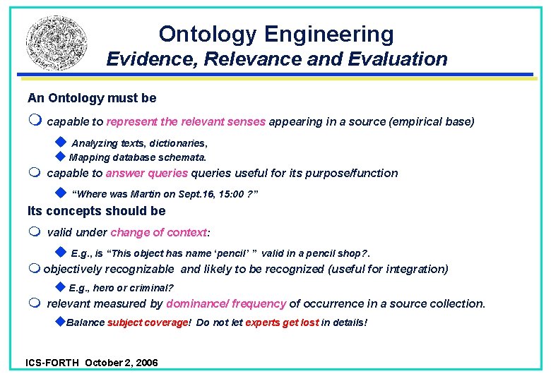 Ontology Engineering Evidence, Relevance and Evaluation An Ontology must be capable to represent the Ontology Engineering Evidence, Relevance and Evaluation An Ontology must be capable to represent the