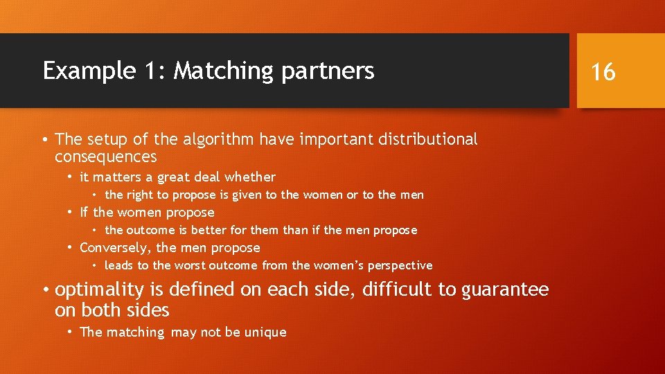 Example 1: Matching partners • The setup of the algorithm have important distributional consequences Example 1: Matching partners • The setup of the algorithm have important distributional consequences