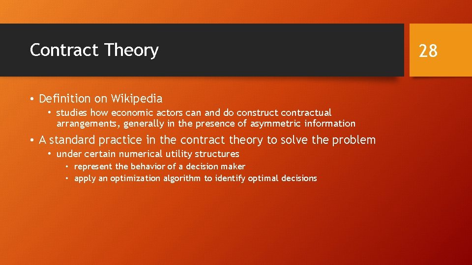 Contract Theory • Definition on Wikipedia • studies how economic actors can and do Contract Theory • Definition on Wikipedia • studies how economic actors can and do