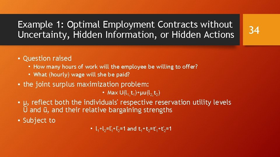 Example 1: Optimal Employment Contracts without Uncertainty, Hidden Information, or Hidden Actions • Question Example 1: Optimal Employment Contracts without Uncertainty, Hidden Information, or Hidden Actions • Question