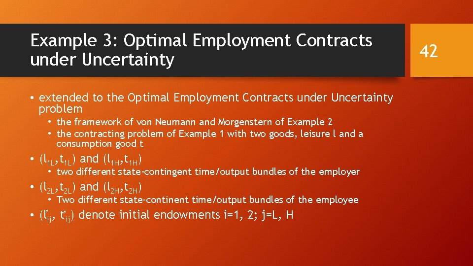 Example 3: Optimal Employment Contracts under Uncertainty • extended to the Optimal Employment Contracts Example 3: Optimal Employment Contracts under Uncertainty • extended to the Optimal Employment Contracts