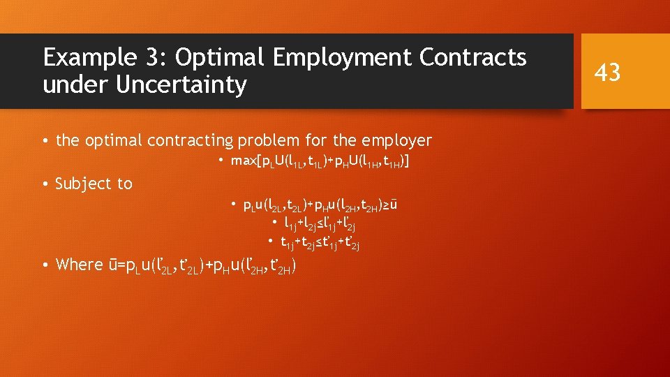 Example 3: Optimal Employment Contracts under Uncertainty • the optimal contracting problem for the Example 3: Optimal Employment Contracts under Uncertainty • the optimal contracting problem for the