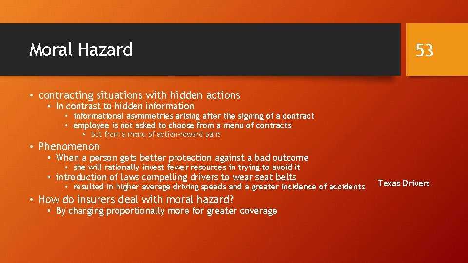 Moral Hazard 53 • contracting situations with hidden actions • In contrast to hidden Moral Hazard 53 • contracting situations with hidden actions • In contrast to hidden