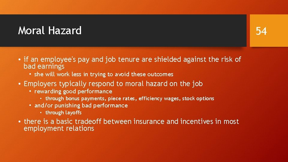 Moral Hazard • if an employee's pay and job tenure are shielded against the Moral Hazard • if an employee's pay and job tenure are shielded against the