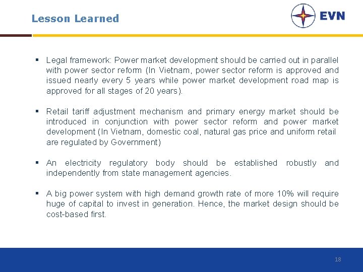 Lesson Learned § Legal framework: Power market development should be carried out in parallel