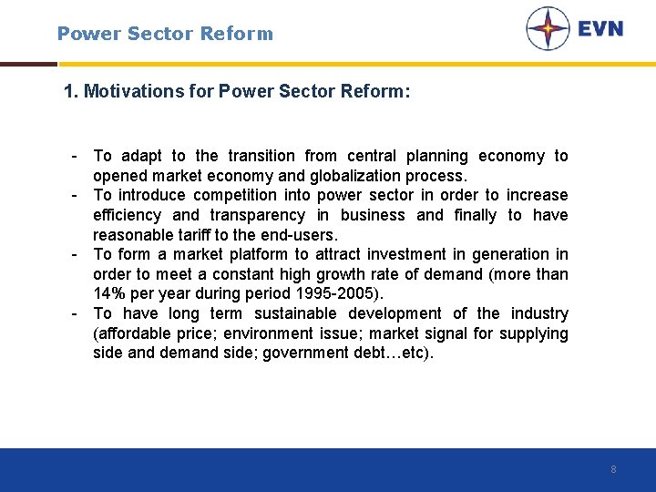 Power Sector Reform 1. Motivations for Power Sector Reform: - To adapt to the