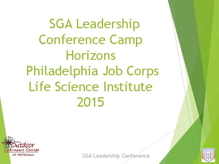 SGA Leadership Conference Camp Horizons Philadelphia Job Corps Life Science Institute 2015 SGA Leadership