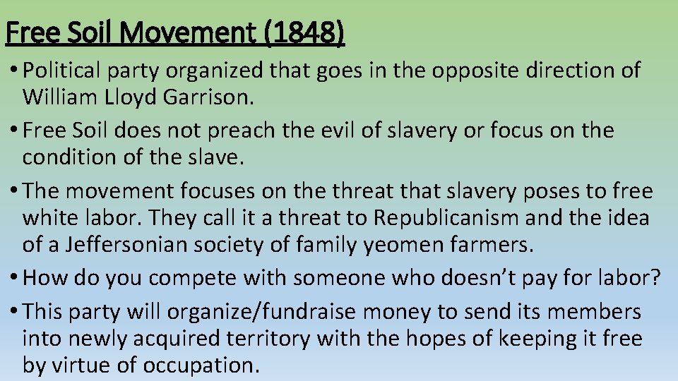 Free Soil Movement (1848) • Political party organized that goes in the opposite direction