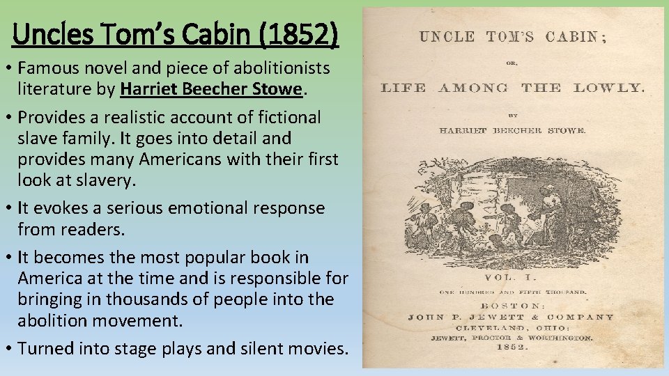 Uncles Tom’s Cabin (1852) • Famous novel and piece of abolitionists literature by Harriet