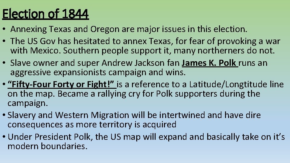 Election of 1844 • Annexing Texas and Oregon are major issues in this election.