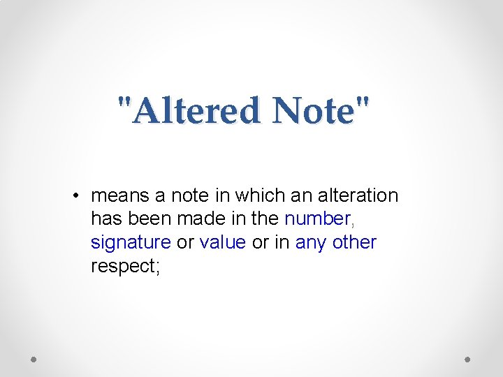 "Altered Note" • means a note in which an alteration has been made in