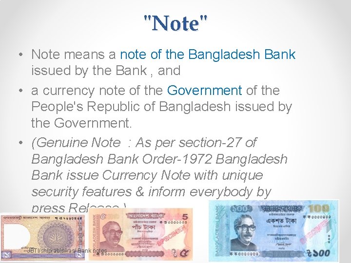 "Note" • Note means a note of the Bangladesh Bank issued by the Bank