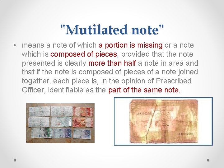 "Mutilated note" • means a note of which a portion is missing or a