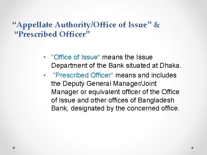 “Appellate Authority/Office of Issue” & “Prescribed Officer” • "Office of Issue" means the Issue