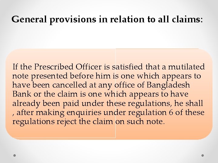 General provisions in relation to all claims: If the Prescribed Officer is satisfied that
