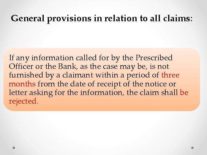 General provisions in relation to all claims: If any information called for by the