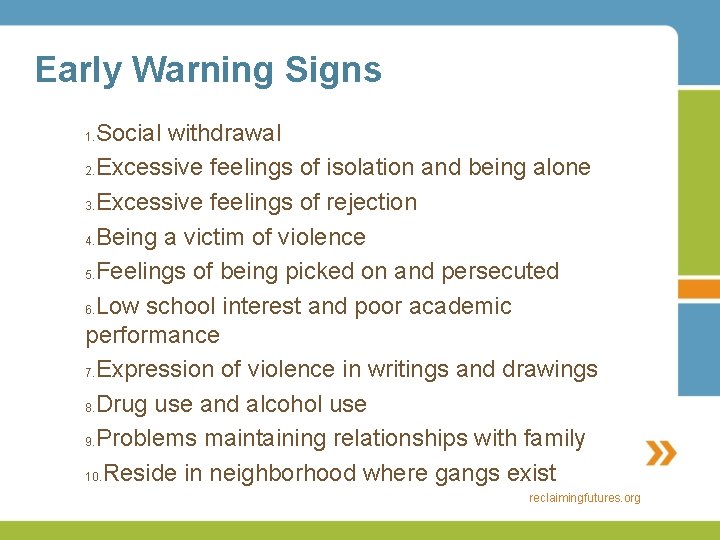 Early Warning Signs Social withdrawal 2. Excessive feelings of isolation and being alone 3.