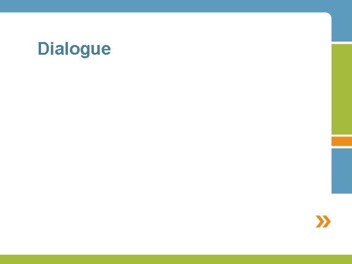 Dialogue Dialogue