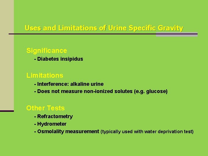 Uses and Limitations of Urine Specific Gravity Significance - Diabetes insipidus Limitations - Interference: