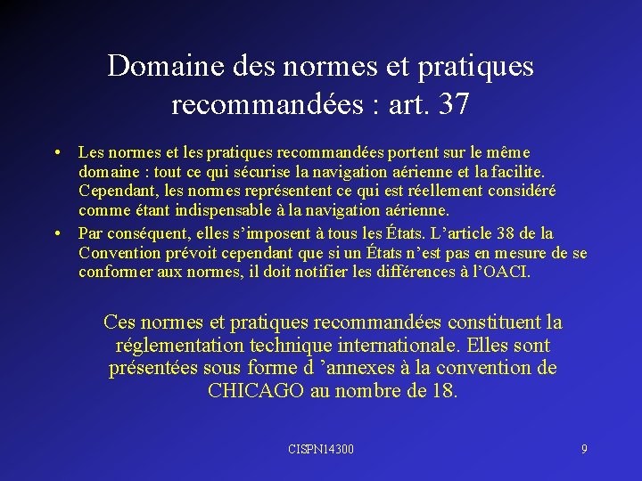 Domaine des normes et pratiques recommandées : art. 37 • Les normes et les