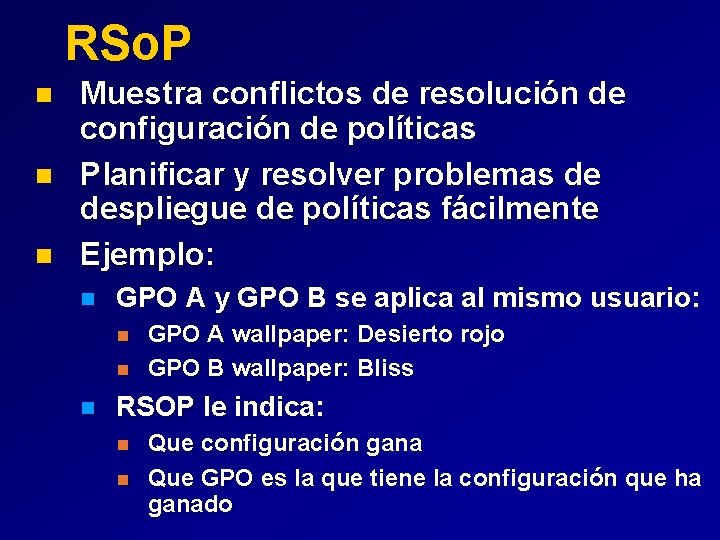 RSo. P n n n Muestra conflictos de resolución de configuración de políticas Planificar