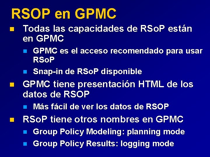 RSOP en GPMC n Todas las capacidades de RSo. P están en GPMC n