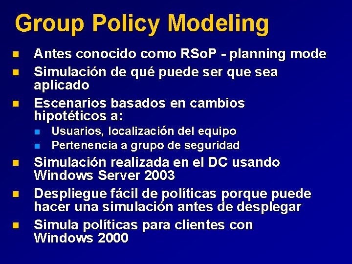 Group Policy Modeling n n n Antes conocido como RSo. P - planning mode