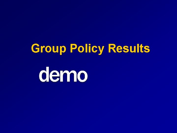 Group Policy Results 