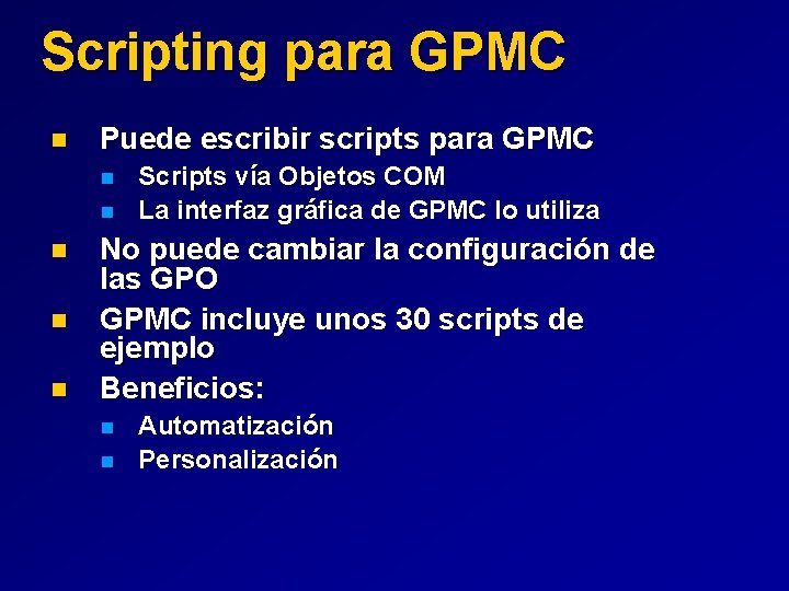 Scripting para GPMC n Puede escribir scripts para GPMC n n n Scripts vía